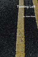 Turning Left by Adam Ross
