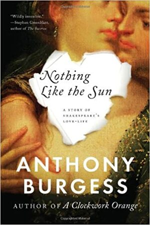 Очи със слънце несравними: история на любовния живот на Шекспир by Антъни Бърджес, Anthony Burgess