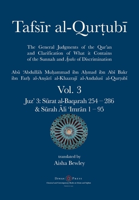 Tafsir al-Qurtubi Vol. 3: Juz' 3: S&#363;rat al-Baqarah 254 - 286 & S&#363;rah &#256;li 'Imr&#257;n 1 - 95 by Abu 'abdullah Muhammad Al-Qurtubi