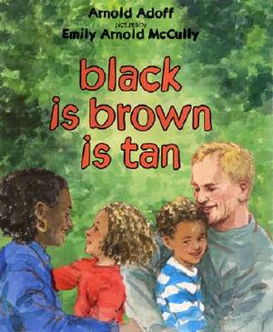 Black Is Brown Is Tan by Arnold Adoff