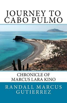 Journey to Cabo Pulmo by Kevin Coffey, Randall Cordoba, Randall Marcus Gutierrez