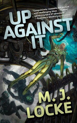 Up Against It by M.J. Locke