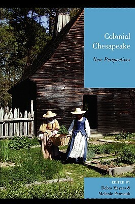 Colonial Chesapeake: New Perspectives by 