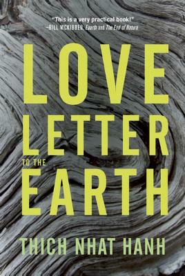 Love Letter to the Earth by Thích Nhất Hạnh