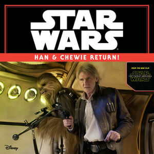 Star Wars: The Force Awakens: Han & Chewie Return! by Brian Rood, Michael Siglain