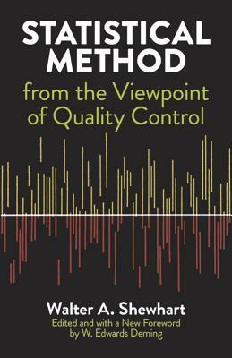 Statistical Method from the Viewpoint of Quality Control by W. Edwards Deming, Walter a. Shewhart, Mathematics