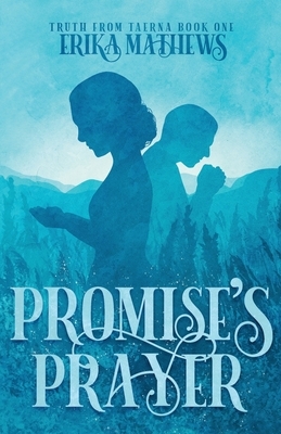 Promise's Prayer by Erika Mathews