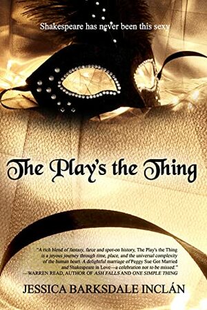 The Play's the Thing by Jessica Barksdale Inclán