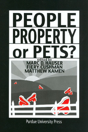 People, Property, or Pets? by Marc Hauser, Fiery Cushman