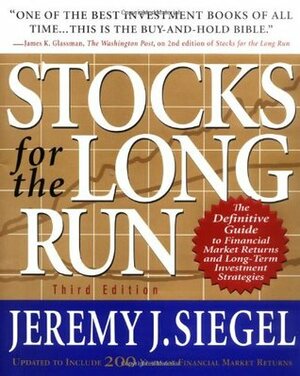 Stocks for the Long Run by Jeremy J. Siegel