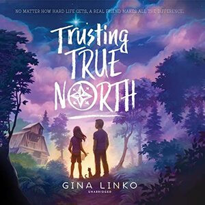 Trusting True North by Gina Linko