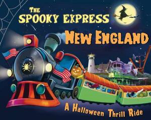 The Spooky Express New England by Eric James