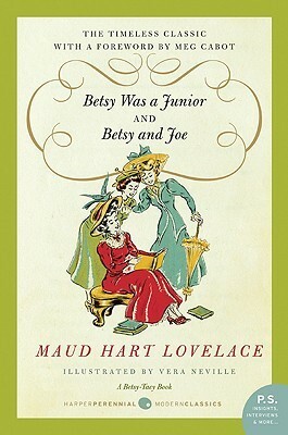 Betsy Was a Junior / Betsy and Joe by Maud Hart Lovelace, Vera Neville