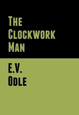 The Clockwork Man by E. V. Odle