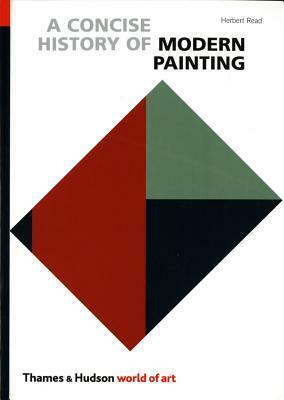 A Concise History of Modern Painting by William Feaver, Herbert Read