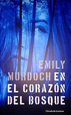 En el corazón del bosque by Emily Murdoch