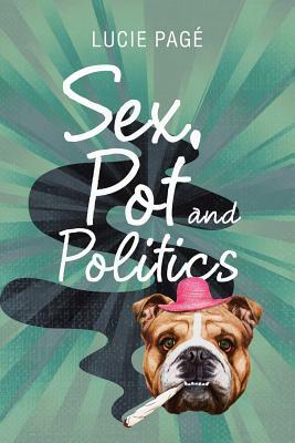 Sex, Pot and Politics by Lucie Page