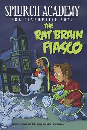 The Rat Brain Fiasco by Julie Berry, Sally Gardner