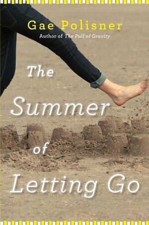 Summer of Letting Go by Gae Polisner