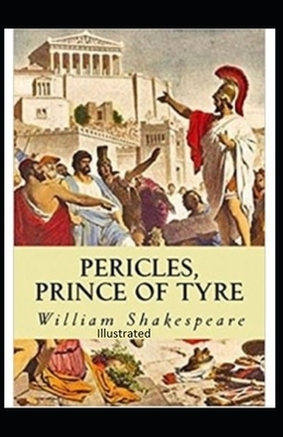 Pericles, Prince of Tyre: Illustrated by William Shakespeare