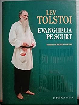 Evanghelia pe scurt by Wilhelm Tauwinkl, Leo Tolstoy