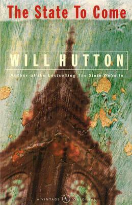 The State To Come by Will Hutton