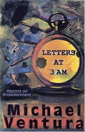 Letters at 3am by Michael Ventura