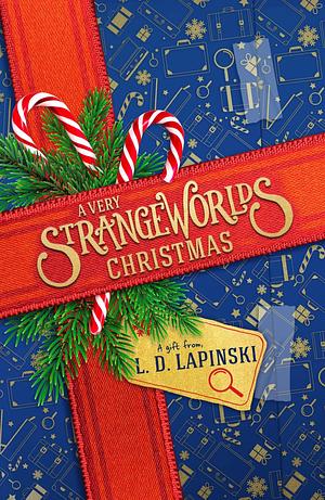 A Very Strangeworlds Christmas: A Strangeworlds Novella by L.D. Lapinski, L.D. Lapinski