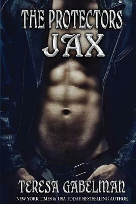 Jax (The Protectors Series) Book #8 by Teresa Gabelman, Hot Tree Editing