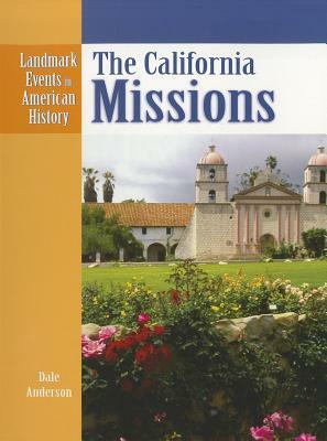 The California Missions by Dale Anderson