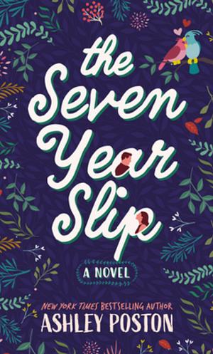 The Seven Year Slip by Ashley Poston
