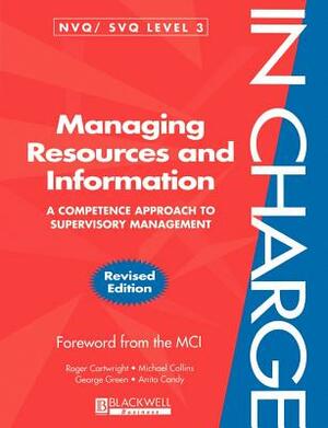 Managing Resources and Information by George Green, Michael Collins, Roger Cartwright