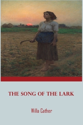 The Song of the Lark: by willa cather print books paperback by Willa Cather