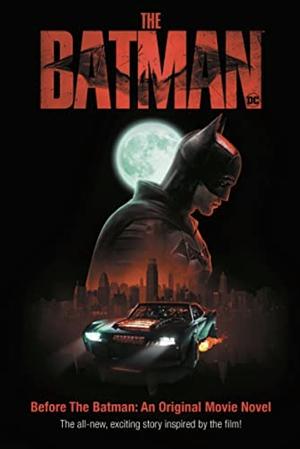 Before the Batman: An Original Movie Novel by David Lewman