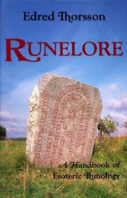 Runelore: The Magic, History, and Hidden Codes of the Runes by Edred Thorsson