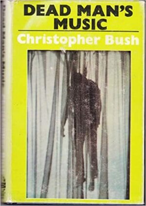 Dead Man's Music by Christopher Bush