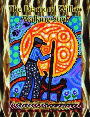 The Diamond Willow Walking Stick by Leah Marie Dorion