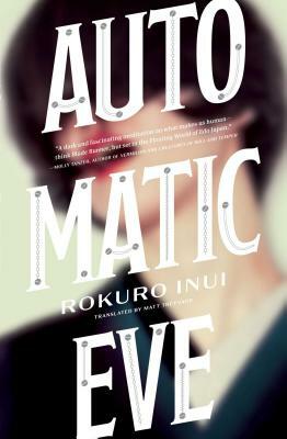 Automatic Eve by Rokuro Inui