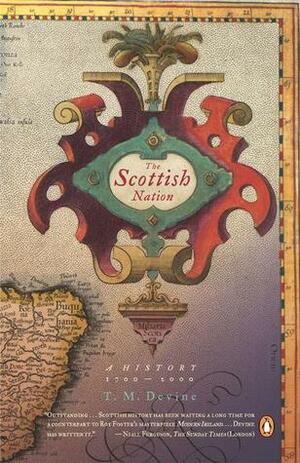 The Scottish Nation: A History, 1700 - 2000 by T.M. Devine