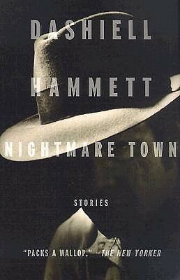 Nightmare Town: Stories by Dashiell Hammett