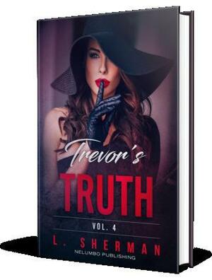 Trevor's Truth 4 by L. Sherman