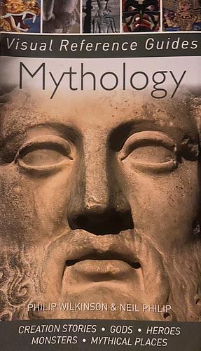 Mythology (Visual Reference Guides Series) by Philip Wilkinson, Neil Philip