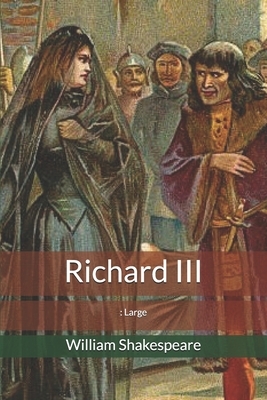 Richard III: Large Print by William Shakespeare