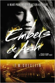 Embers & Ash by T.M. Goeglein