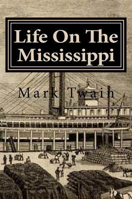 Life On The Mississippi by Mark Twain