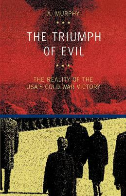 The Triumph of Evil by Austin Murphy