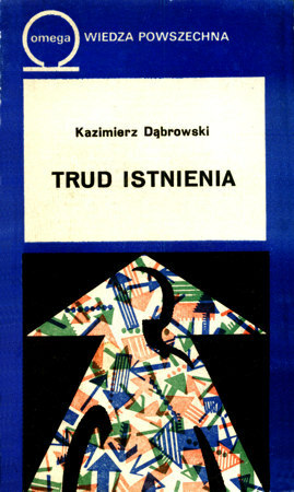 Trud istnienia by Kazimierz Dąbrowski