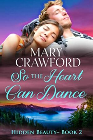 So the Heart Can Dance by Mary Crawford