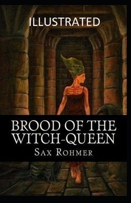 Brood of the Witch-Queen Illustrated by Sax Rohmer