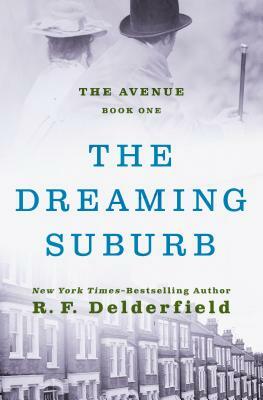 The Dreaming Suburb: Will The Avenue remain peaceful in the aftermath of war? by R.F. Delderfield